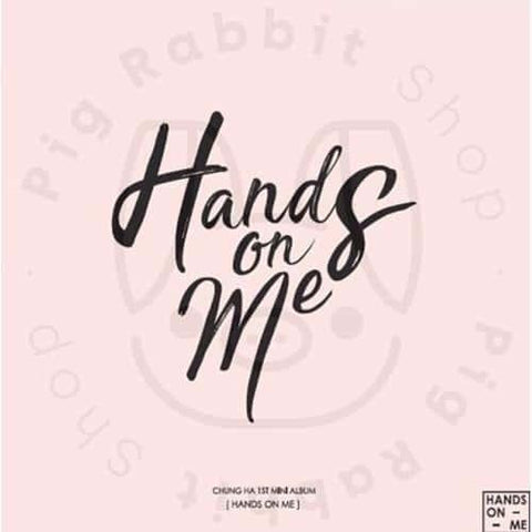 CHUNG HA Mini Album Vol.1 - Hands On Me - Pig Rabbit Shop Kpop store Spain
