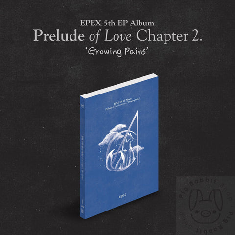 EPEX 5th EP Album - Prelude fo Love Chapter 2. Growing Pains - Pig Rabbit Shop Kpop store Spain